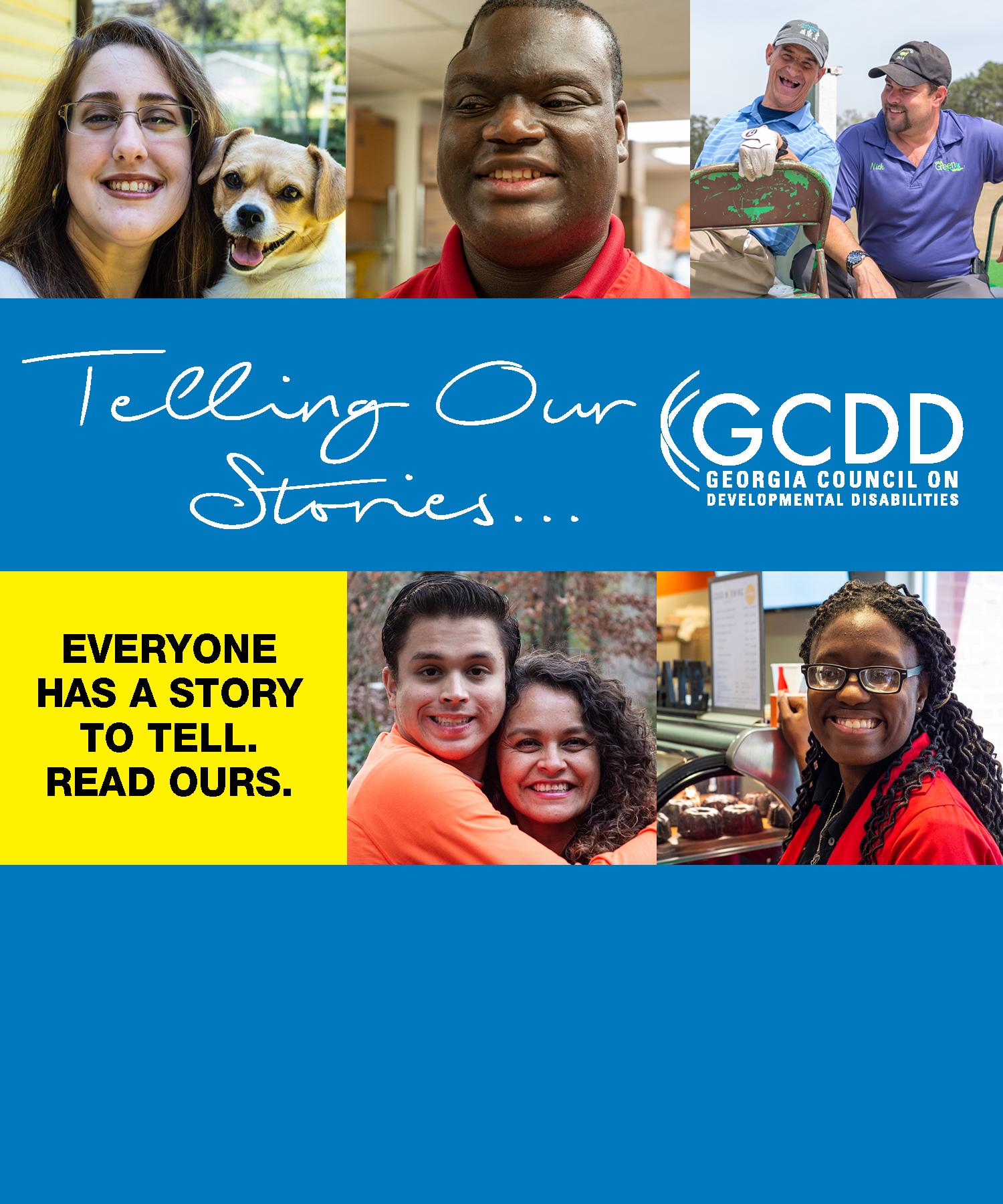 Launched in the summer of 2019, GCDD’s Storytelling Project paints a picture of the complex systems of support that enable people with developmental disabilities to live their best lives. Spanning Georgia’s 56 state senate districts, this advocacy project features over 60 stories and an interactive map that shows the reach of the project. Read our stories.